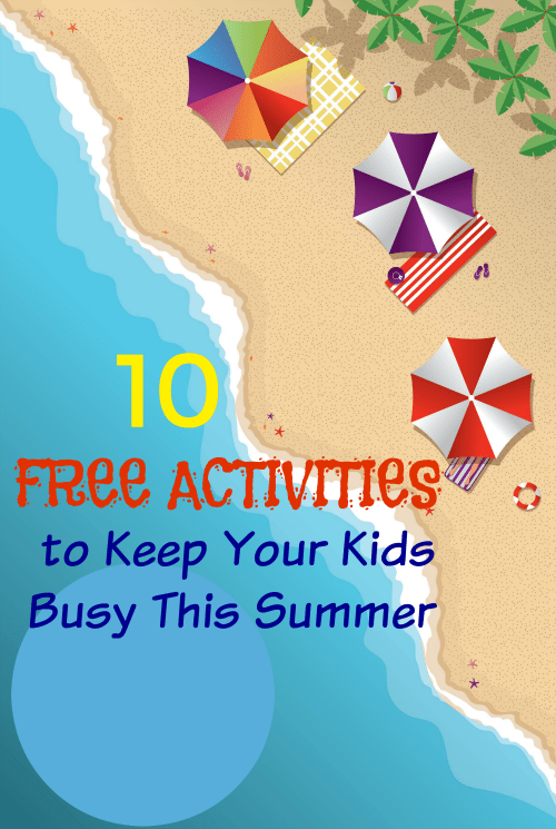 10 Free Activities to Keep Your Kids Busy This Summer