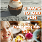 5 Ways to Add Fun to the Thanksgiving Kids Table