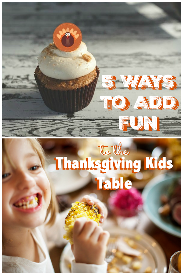 5 Ways to Add Fun to the Thanksgiving Kids Table