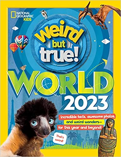 National Geographic Kids Weird But True World 2023 Book